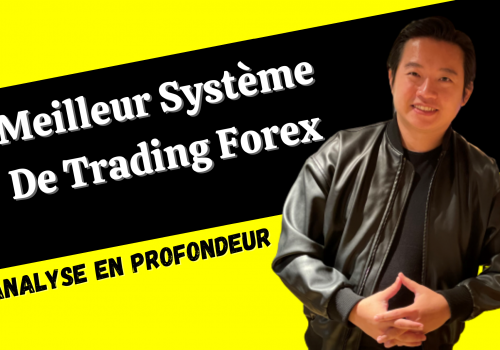 Analyse Approfondie Du Meilleur Système De Trading Forex