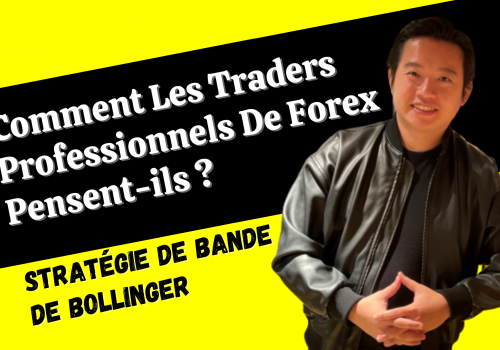 Comment Les Traders Professionnels Du Forex Pensent + (Stratégie De La Bande De Bollinger)