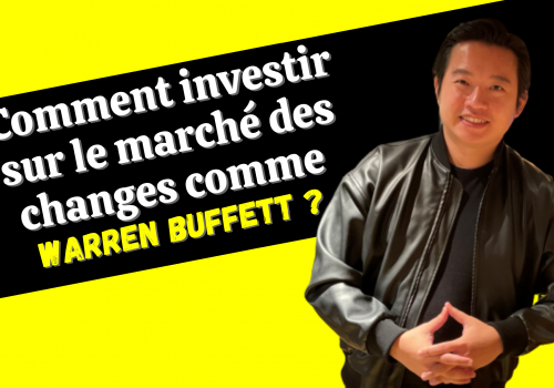 Comment Investir Sur Le Marché Des Changes Comme Warren Buffett ?
