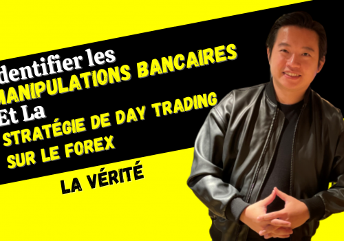 Identifier Les Manipulations Bancaires Et La Stratégie De Day Trading Sur Le Forex (REAL)
